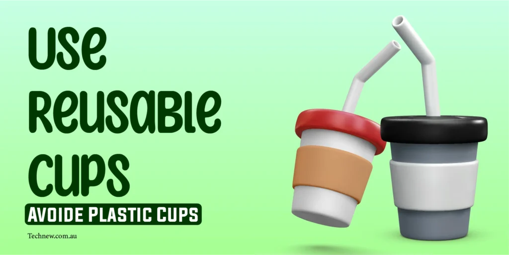 Reusable Cups for environment