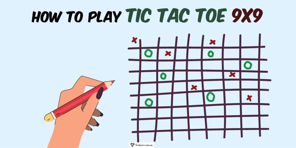 How to Play Tic Tac Toe 9x9