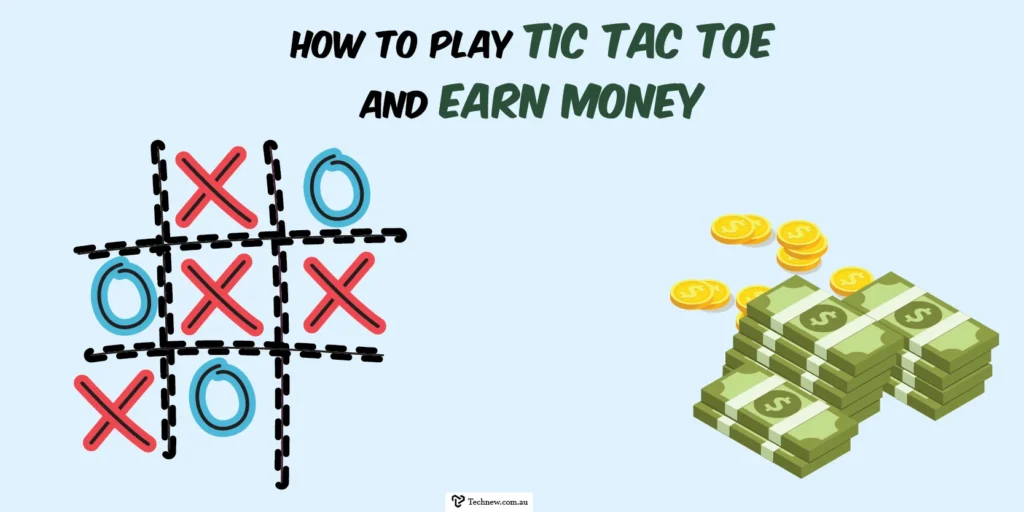 How to Play Tic Tac Toe and Earn Money