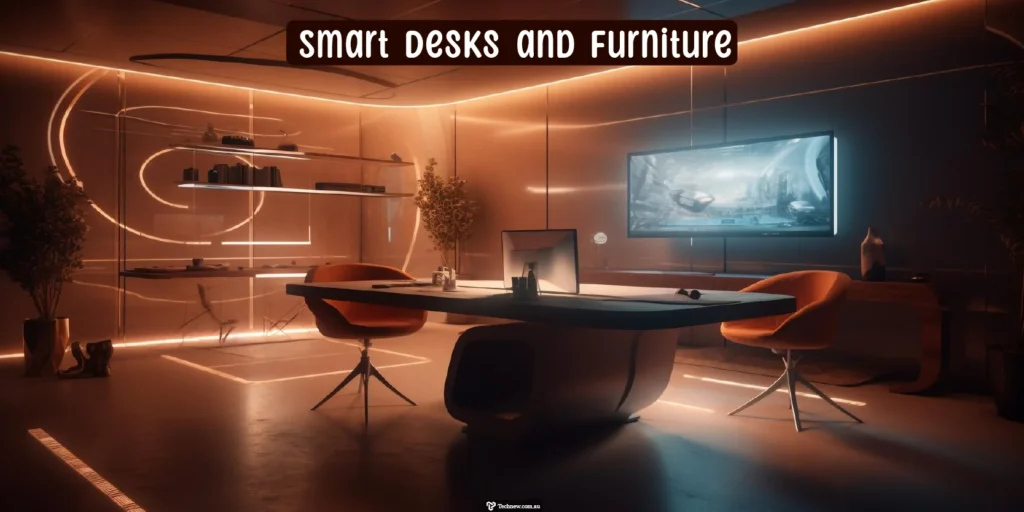 Smart Desks and Furniture