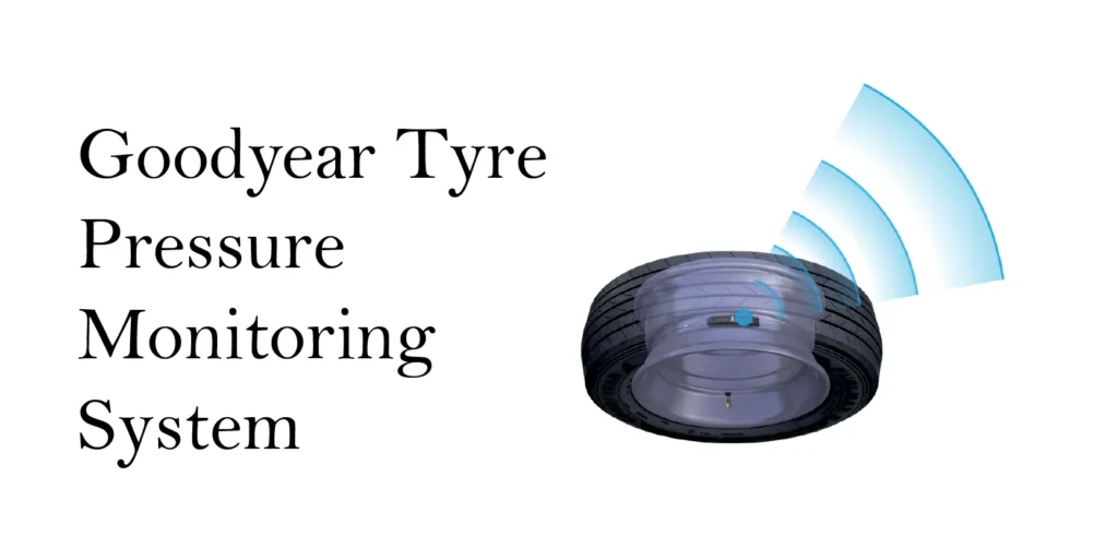 Goodyear Tyre Pressure Monitoring System