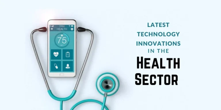 5 Latest Technology Innovations in the Health Sector