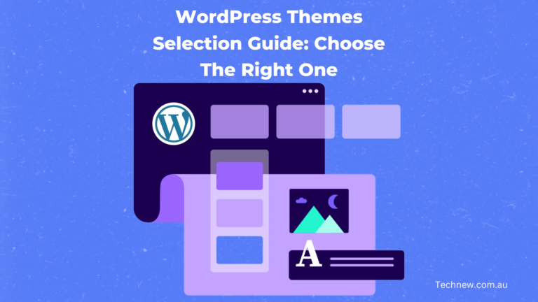 WordPress Themes Selection Guide: Choose the Right One for Your Website